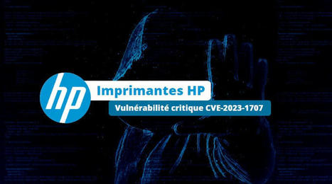 50 modèles d'imprimantes HP affectés par la CVE-2023-1707 | Veille #Cybersécurité #Manifone | Scoop.it