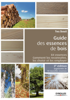 [Livre] Le Guide des essences de bois par Yves Benoit | Build Green, pour un habitat écologique | Scoop.it