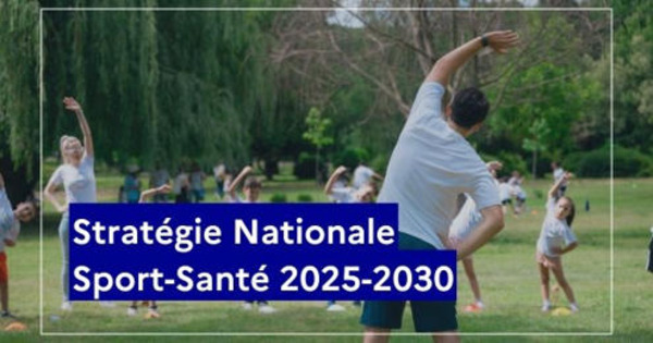 Stratégie Nationale Sport Santé 2025 – 2030 12 mesures ambitieuses pour développer l’activité physique pour tous | CREADOC Nice | Scoop.it