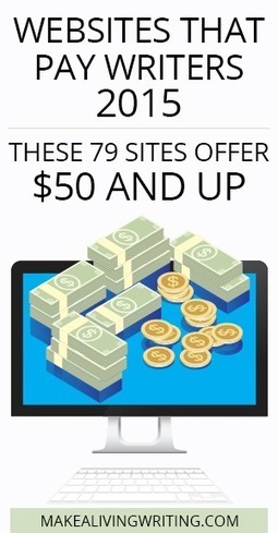 Websites That Pay Writers 2015: These 79 Sites Offer $50 and Up | social media useful  tools | Scoop.it