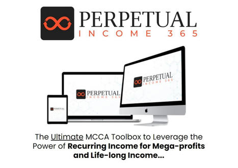 Perpetual Income 365 - Easiest Way To Create Life-Changing Income | Digital & Physical Products Reviews | Scoop.it