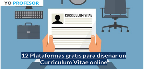 12 Plataformas gratis para diseñar un Curriculum Vitae online | Education 2.0 & 3.0 | Scoop.it