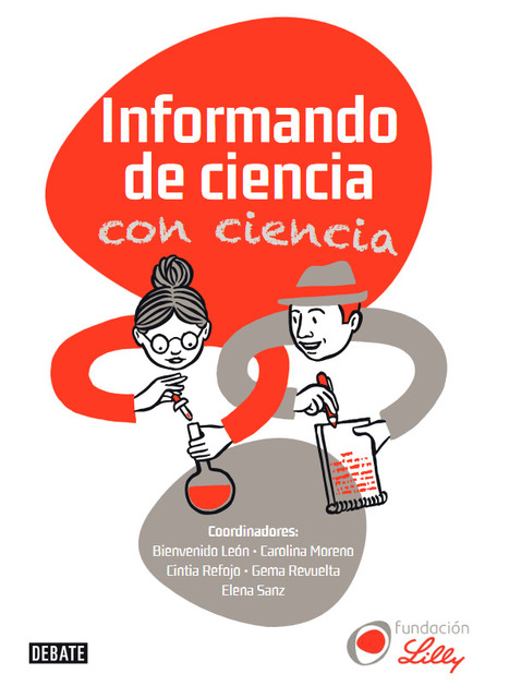 Informando de ciencia con ciencia / León, Bienvenido, Moreno, Carolina, Revuelta, Gema, Refojo, Cintia y Sanz, Elena (Coords) | Comunicación en la era digital | Scoop.it