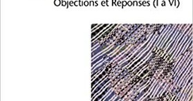 Ren&eacute; Descartes : &OElig;uvres compl&egrave;tes, IV, 1 : M&eacute;ditations m&eacute;taphysiques - Objections et R&eacute;ponses - Lettre au p&egrave;re Dinet | Les Livres de Philosophie | Scoop.it
