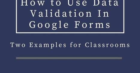 Two Ways to Use Data Validation in Google Forms | Free Technology for Teachers | Information and digital literacy in education via the digital path | Scoop.it