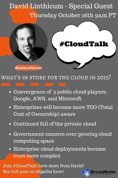 Cloud in 2015? @DavidLinthicum joins #CloudTalk 10/16 | Cloud Talk not just for Techies | Scoop.it