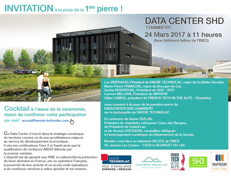 French Tech in the Alps-Chambéry : "24/03, Première pierre du Data Center SHD | Ce monde à inventer ! | Scoop.it