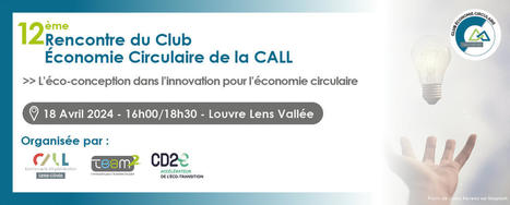 12ème rencontre du club Économie Circulaire de la CALL | rev3 - la 3ème révolution industrielle en Hauts-de-France | Scoop.it
