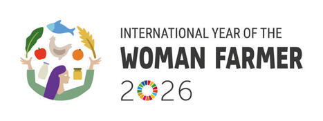 &nbsp;International Year of the Woman Farmer (IYWF) 2026 | Food and Agriculture Organization of the United Nations | Women and Gender Studies | Scoop.it