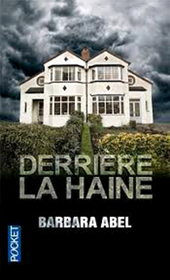 Critique de Derrière la haine - Barbara Abel par Lauriane | J'écris mon premier roman | Scoop.it
