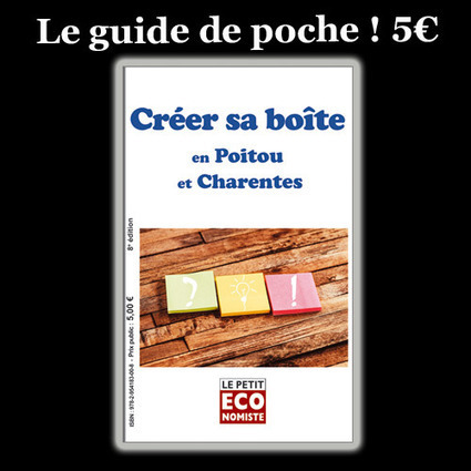 Création, reprise d'entreprise en Poitou et Charentes, parution du guide de poche 8e édition | Créativité et territoires | Scoop.it