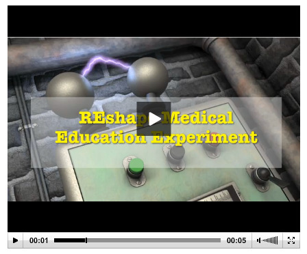The REshape Medical education 'experiment' ..the Big Question to You! | Social Health on line | Scoop.it