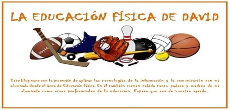 La Educación Física de David | Educación Física. Edublogs de aula | Scoop.it