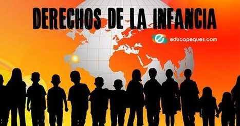 Derechos de la infancia ▷ ¿Cuáles son los derechos de los niños? | Educapeques Networks. Portal de educación | Scoop.it