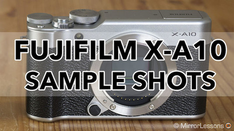 Gallery of Fujifilm X-A10 Sample Shots (RAW & SOOC JPGs) | Fujifilm X Series APS C sensor camera | Scoop.it