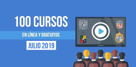 100 cursos online gratuitos que inician en Julio 2019 | Educaci&oacute;n, TIC y ecolog&iacute;a | Scoop.it