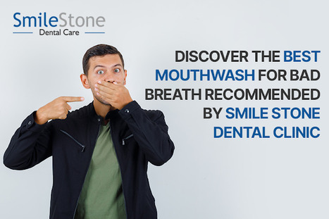 Discover the Best Mouthwash for Bad Breath | dentist | Scoop.it