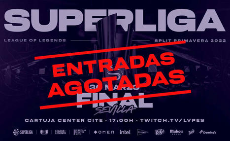 Esports Bureau: La Superliga de League of Legends agota las 2000 entradas para la final de Sevilla en solo una semana | ESPORTS | Scoop.it
