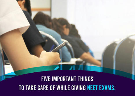 Five important things to take care of while giving NEET exams. : ext_5696762 — LiveJournal | Momentum Gorakhpur | Scoop.it