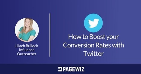 How to Boost your Conversion Rates with Twitter | Pagewiz | Public Relations & Social Marketing Insight | Scoop.it