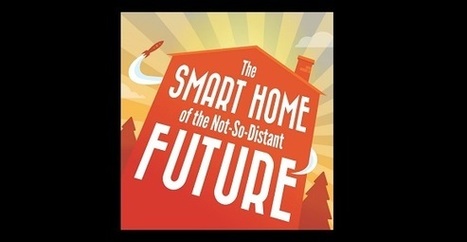 La Smart Home, la maison d'un futur pas si lointain ( + infographie) | Build Green, pour un habitat écologique | Scoop.it
