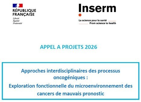 RAPPEL ! Exploration fonctionnelle du microenvironnement des cancers de mauvais pronostic (MCMP) : Approches interdisciplinaires des processus oncog&eacute;niques | Life Sciences Universit&eacute; Paris-Saclay | Scoop.it