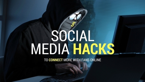 8 Social Media Hacks to Connect More with Fans Online | digital marketing strategy | Scoop.it
