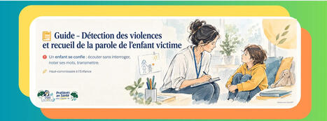 Guide &ndash; D&eacute;tection des violences et recueil de la parole de l&rsquo;enfant victime | Actualit&eacute;s Sant&eacute;-Social | Scoop.it