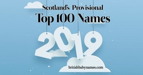 Top 100 (Provisional) Most Popular Names in Scotland 2019 | Name News | Scoop.it