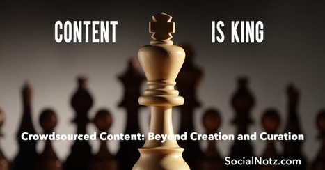 Crowdsourced Content: Beyond Creation and Curation | Public Relations & Social Marketing Insight | Scoop.it