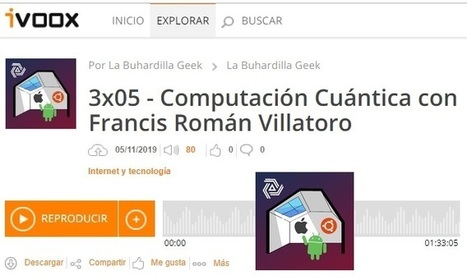 Francis en La Buhardilla Geek: 03x05 - Computación Cuántica | Ciencia-Física | Scoop.it