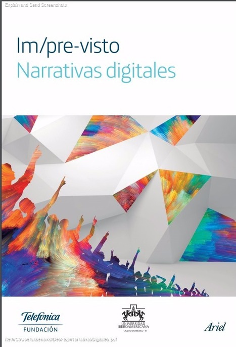 Im/pre-visto. Narrativas digitales / Johanna Ángel Reyes, Joseba Buj, Ivonne Lonna (coordinadores) | Comunicación en la era digital | Scoop.it
