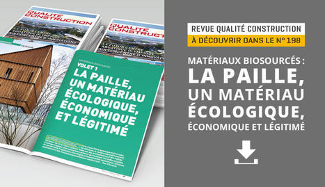 La paille : un mat&eacute;riau constructif &eacute;cologique, &eacute;conomique et l&eacute;gitim&eacute; | Mat&eacute;riaux recycl&eacute;s, g&eacute;o et bio-sourc&eacute;s en r&eacute;gions m&eacute;diterran&eacute;enne et alpine | Scoop.it