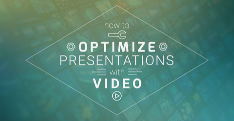 How to Optimize Your Presentations with Video | Communicate...and how! | Scoop.it