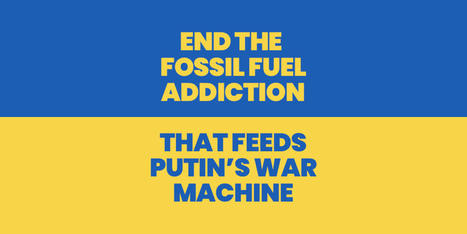 Ukrainian activists lead global demand to end fossil fuel addiction feeding Putin’s war machine — | Kids Global Climate Change Institute (KGCCI) Leaders [are] throwing their people to the wolves of energy insecurity, price volatility & climate chaos. The [Third] IPCC report lays out a saner, safer approach.... António Guterres | Scoop.it