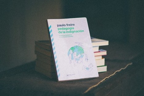 Pedagogía de la indignación | Reseña | Educación, TIC y ecología | Scoop.it