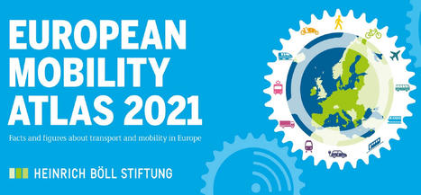 Time for a rethink: unveiling the Heinrich Böll Foundation’s European Mobility Atlas | Energy Transition in Europe | www.energy-cities.eu | Scoop.it