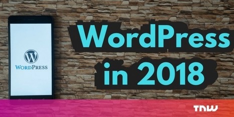 Top 5 WordPress predictions for 2018 | MARKETING DIGITAL | Scoop.it