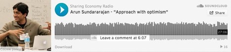Arun Sundararajan - Sharing Economy - "Approach with optimism" - OuiShare | Peer2Politics | Scoop.it