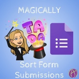 Easy! Google Forms: Automatically Sort on Submit via @AliceKeeler | iGeneration - Humane Use of Technology in an AI world (Pedagogy & Digital Innovation) | Scoop.it