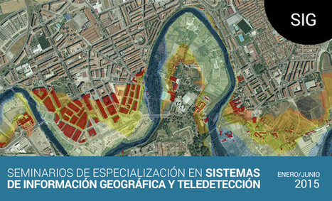 Seminarios de Especialización en Sistemas de Información Geográfica y Teledetección 2015 | Ordenación del Territorio | Scoop.it