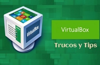 10 Trucos y Funciones Avanzadas de VirtualBox que debe saber | TIC & Educación | Scoop.it