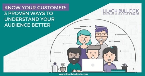 Know your customer: 3 proven ways to understand your audience better | Marketing de contenidos, artículos seleccionados por Eva Sanagustin | Scoop.it