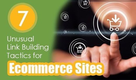 7 Unusual Link Building Tactics for Ecommerce Sites by @DholakiyaPratik | SEO & Blogging | Scoop.it