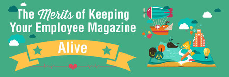 Refresh and Revive &ndash; The Merits of Keeping Your Employee Magazine ALIVE | Alive with Ideas | Internal Communications Tools | Scoop.it