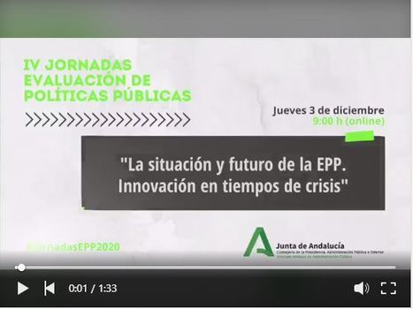 Video Resumen de las IV Jornadas de Evaluación de Políticas Públicas del IAAP, Junta de Andalucía #JornadasEPP2020 (6/6) | Evaluación de Políticas Públicas - Actualidad y noticias | Scoop.it