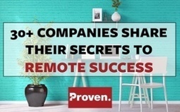 39 Companies Share Their Secrets to Remote Work Success | Creating Connections | Scoop.it