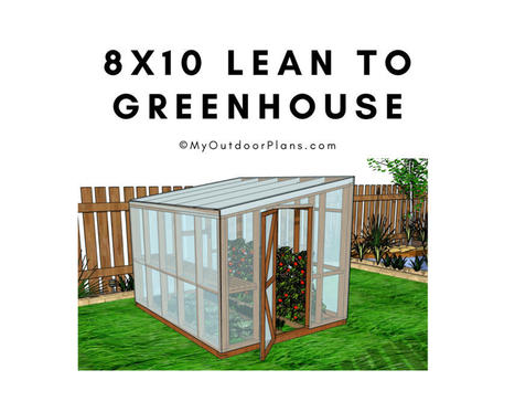 8x10 Lean to Greenhouse | Garden Plans | Scoop.it