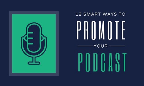 12 Smart Ways to Promote Your Podcast | Content Marketing & Content Strategy | Scoop.it