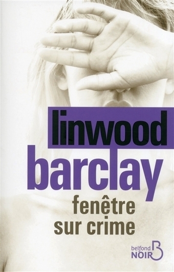 Fenêtre sur crime, Linwood Barclay, Livres, LaProcure.com | J'écris mon premier roman | Scoop.it